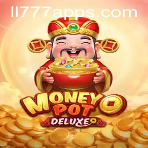 Unveiling the World of MoneyPotDELUXE with LL777